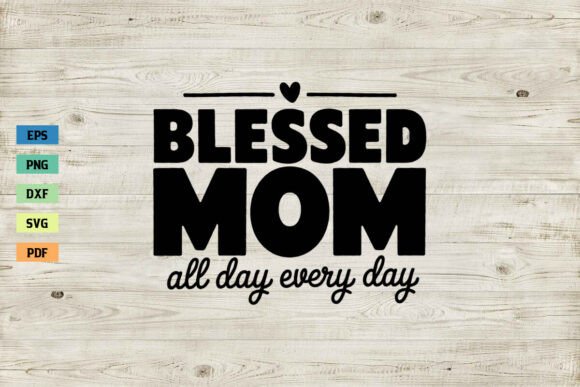 Blessed Mom SVG: Graphics for Crafts & Branding