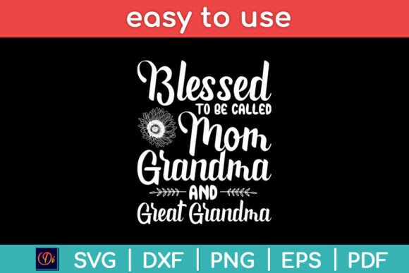Blessed to Be Called Mom Grandma and Graphics for Crafts