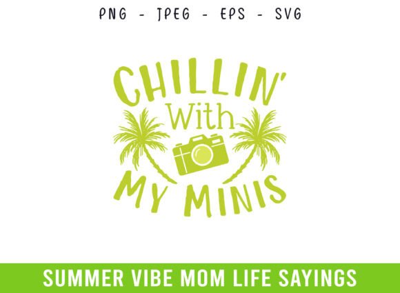 Chilling with My Minis Summer Days Mom Graphics for Crafts