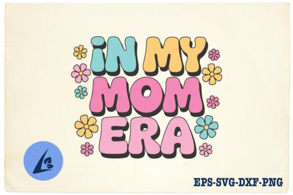 In My Mom Era SVG: Retro Graphics for Crafts