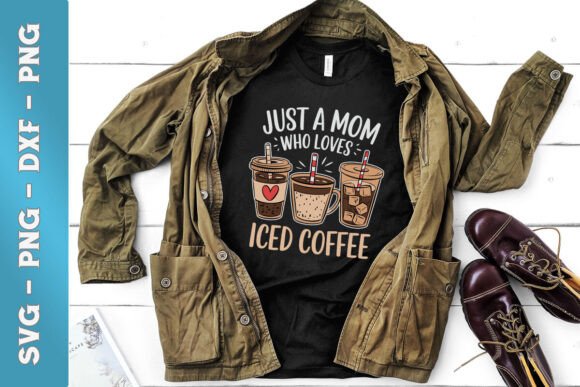Just a Mom Who Loves Iced Coffee SVG: Crafts & Graphics