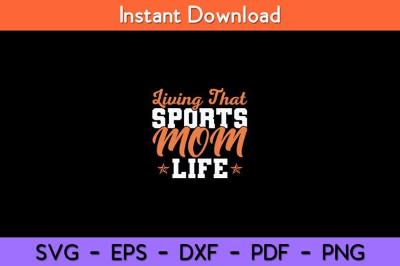 Living That Sports Mom Life: Funny Graphics for Crafts