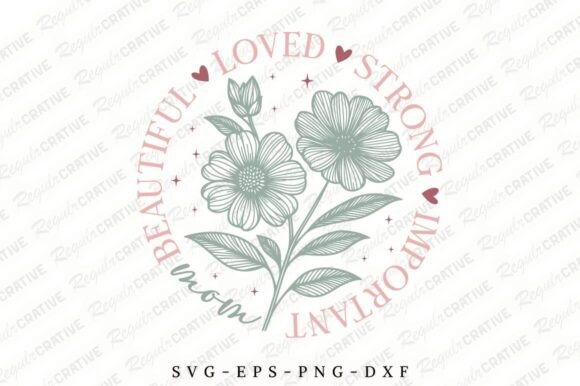 Mom Beautiful Loved Strong Important SVG: Crafts & Graphics
