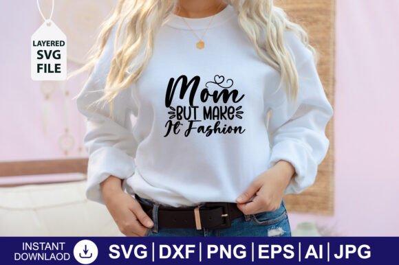 Mom but Make It Fashion SVG: Graphics for Crafts