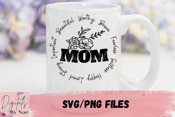 Mom is Beautiful Loved Strong SVG PNG: Graphics for Crafts