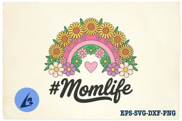 Mom Life Rainbow Floral Love SVG: Crafts & Graphics
