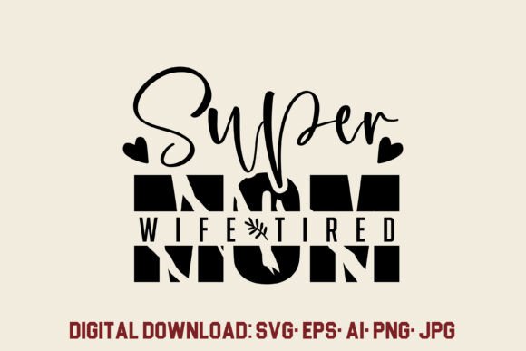 Mom Super Wife SVG for Crafts and Graphics