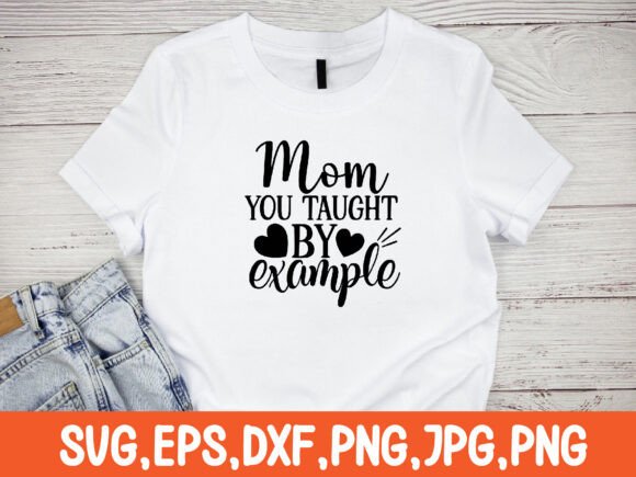 Mom You Taught by Example: Graphics for Crafts