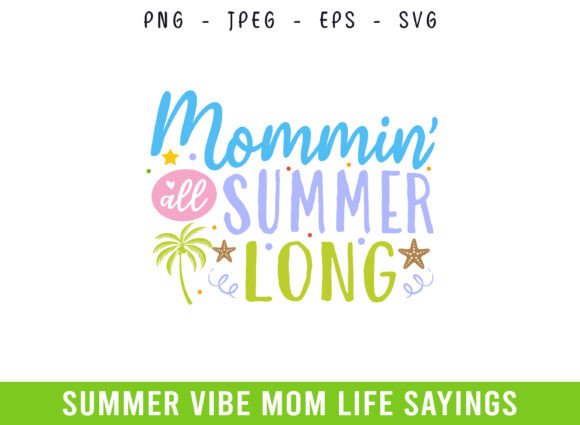 Momming All Summer Long: Fresh Graphics for Crafts