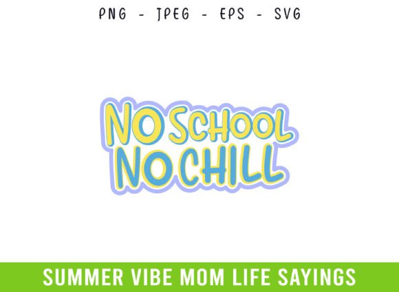 No School No Chill: Summer Graphics for Crafts