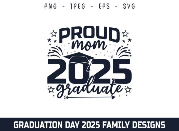 Proud Mom 2025 Graduate SVG: Graphics for Crafts